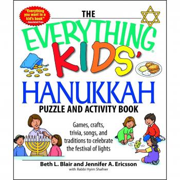 The Everything Kids' Hanukkah Puzzle & Activity Book: Games, crafts, trivia, songs, and traditions to celebrate the festival of lights!