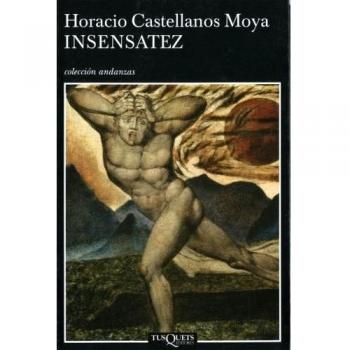 Insensatez: Andanzas Edition by Horacio Castellanos Moya