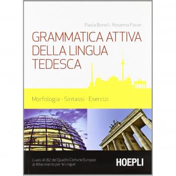 Gramatica Activa de la Lengua Alemana. Morfología, Sintaxis, Ejercicios. Niveles A1-B2 del Marco Común Europeo de Referencia para las Lenguas