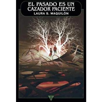 El pasado es un cazador paciente