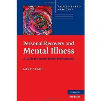 Personal Recovery and Mental Illness: A Guide for Mental Health Professionals