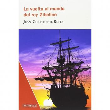 La vuelta al mundo del rey Zibeline: 15 - Jean-christophe Rufin