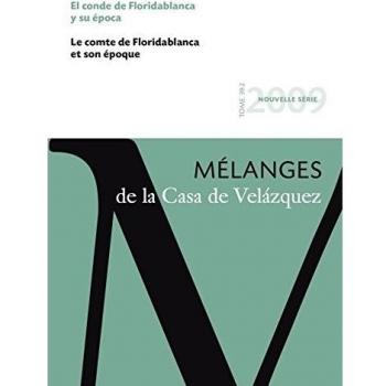 El conde de Floridablanca y su época: Mélanges de la Casa de Velázquez 39-2