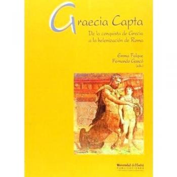 Graecia capta: De la conquista de Grecia a la helenización de Roma