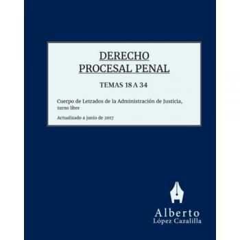 Derecho Procesal Penal - Temas 18 a 34: Acceso al Cuerpo de Letrados de la Administración de Justicia, turno libre                    Tapa blanda                                                                                                             