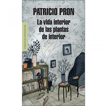 La vida interior de las plantas de interior literatura random house