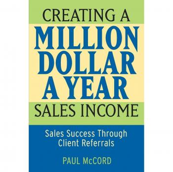 Million-Dollar Sales Income Guide: Client Referral Success by Paul M. McCord (Paperback)