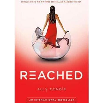 Reached: The Final Book in the Matched Trilogy by Ally Condie