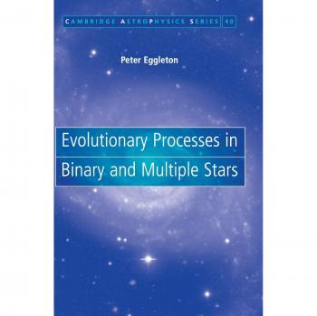Evolutionary Processes In Binary And Multiple Stars