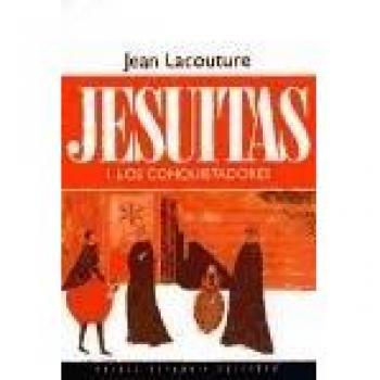 Los conquistadores: 1 - Jean Lacouture