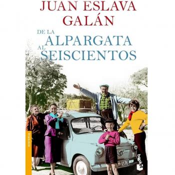 De la alpargata al seiscientos - Juán Eslava Galán
