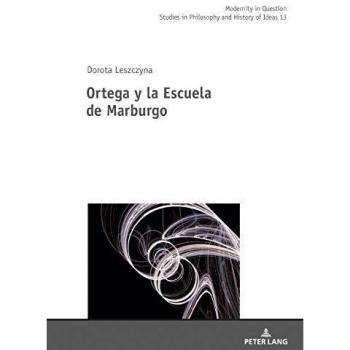 Ortega Y La Escuela de Marburgo: 13