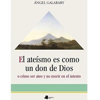 El ateêsmo es como un don de Dios: o cómo ser ateo y no morir en el intento: 164