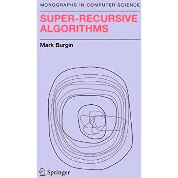 Super-Recursive Algorithms: Monographs in Computer Science (Hardcover Edition)