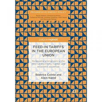 Feed-in tariffs in the European Union: Renewable energy policy, the internal electricity market and economic expertise