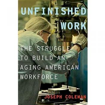 Unfinished Work: The Struggle to Build an Aging American Workforce