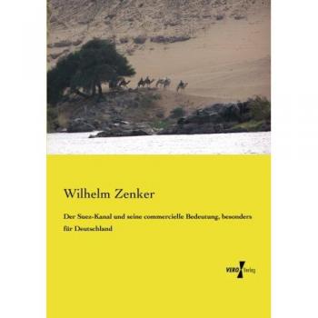 Libro El Canal de Suez y su Importancia Comercial, Especialmente para Alemania por Wilhelm Zenker