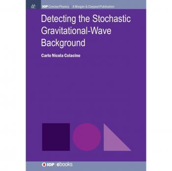 Detección del Fondo Estocástico de Ondas Gravitacionales (Física Concisa IOP)