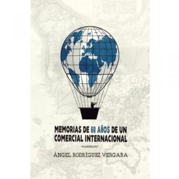 Memorias de 60 años de un comercial internacional: Wanderlust