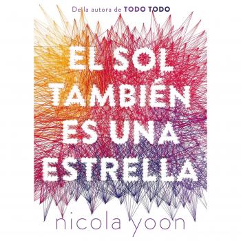 El Sol también es una estrella - Nicola Yoon