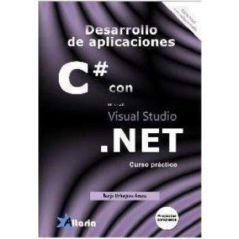 Proyectos completos en C# con Visual Studio .NET: curso práctico