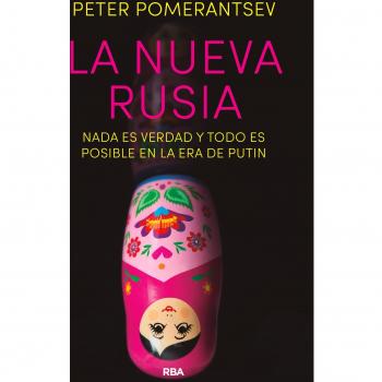 La nueva Rusia - Peter Pomerantsev