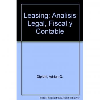 Leasing: Analisis Legal, Fiscal y Contable