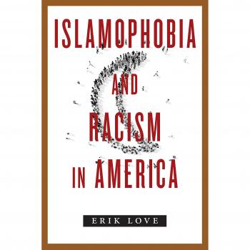 Islamophobia and Racism in America