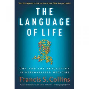 The Language of Life: DNA and the Revolution in Personalized Medicine