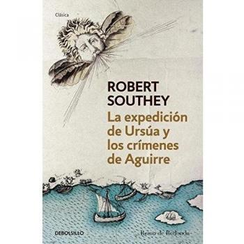 La expedición de Ursúa y los crímenes de Aguirre - Robert Southey
