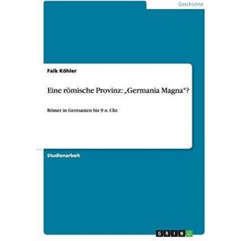 Una provincia romana: Germania Magna - Romanos en Germania hasta el 9 d.C