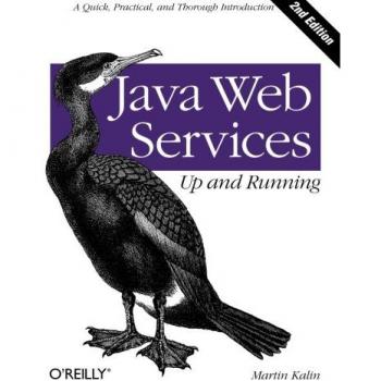 Java Web Services: Up and Running - A Comprehensive Guide to Practical Implementation