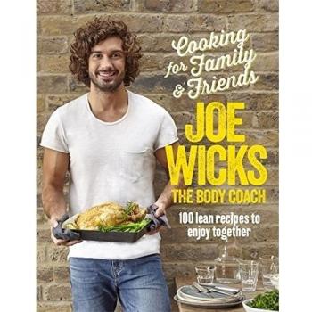 Cooking for Family and Friends: 100 Lean Recipes to Enjoy Together