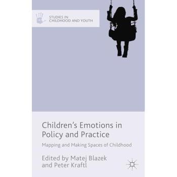 Children's Emotions in Policy and Practice: Mapping and Making Spaces of Childhood