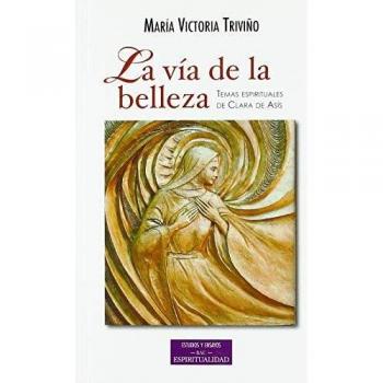 La vía de la belleza: temas espirituales de Clara de Asís: 46