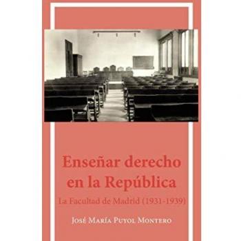 Enseñar derecho en la república. La facultad de Madrid