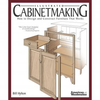 Illustrated Cabinetmaking: How to Design and Construct Furniture That Works