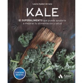 Kale: El superalimento que puede ayudarte a mejorar tu alimentación y salud