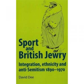 Deporte y Judería Británica: Integración, Etnicidad y Antisemitismo, 1890-1970 - David Dee (Tapa Blanda)
