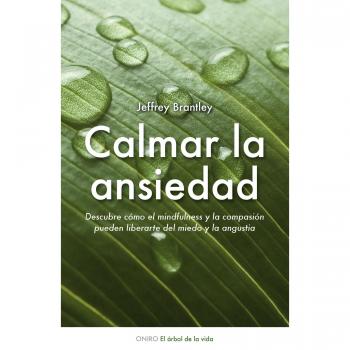 Calmar la ansiedad: Descubre cómo el mindfulness puede liberarte del miedo y la angustia