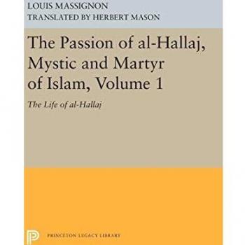 The Passion of Al-Hallaj, Mystic and Martyr of Islam, Volume 1: The Life of Al-Hallaj: 5591