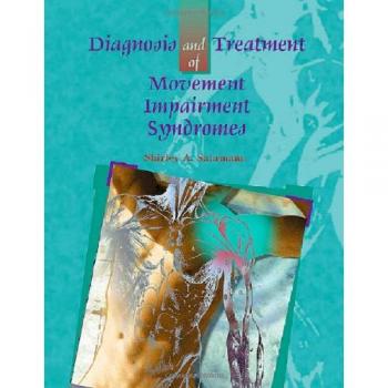 Diagnosis and Treatment of Movement Impairment Syndromes, 1e