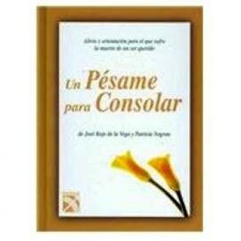 Un pesame para consolar/ Comforting Condolences