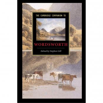 Cambridge Companion to Wordsworth: A Literary Analysis and Contextual Guide