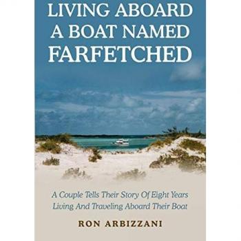 Farfetched: A Couple's Journey of Eight Years Living Aboard a Boat