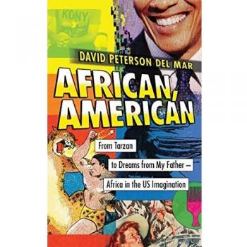 African, American: From Tarzan to Dreams from My Father Africa in the US Imagination