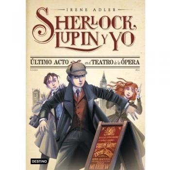 Ãltimo acto en el Teatro de la Ãpera: Sherlock, Lupin y yo 2 - Irene Adler