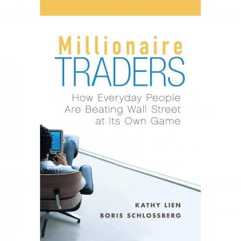 Millionaire Traders: How Everyday People Are Beating Wall Street at Its Own Game