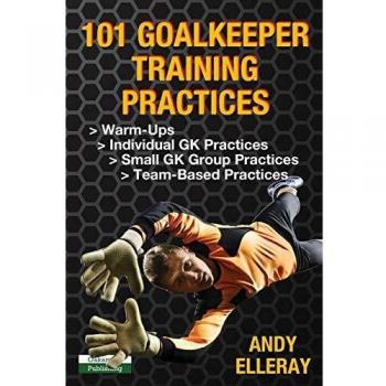 101 Prácticas de Entrenamiento para Porteros