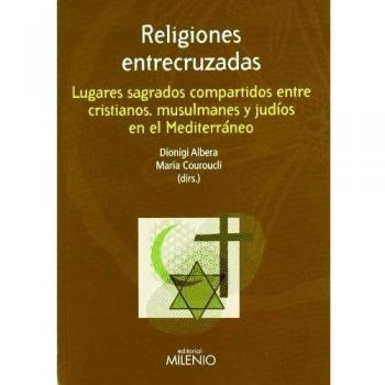 Religiones entrecruzadas: Lugares sagrados compartidos entre cristianos, musulmanes y judíos en el Mediterráneo